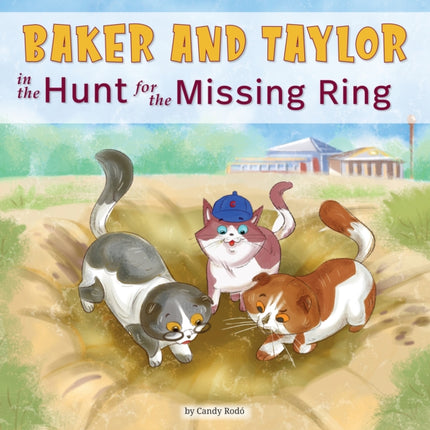 Baker and Taylor The Hunt for the Missing Ring