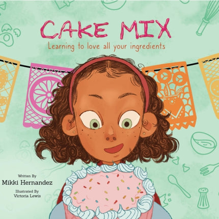 Cake Mix: Learning to Love All Your Ingredients