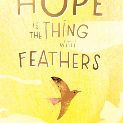 Hope Is the Thing with Feathers