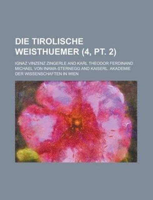 Die Tirolische Weisthuemer 4 PT. 2