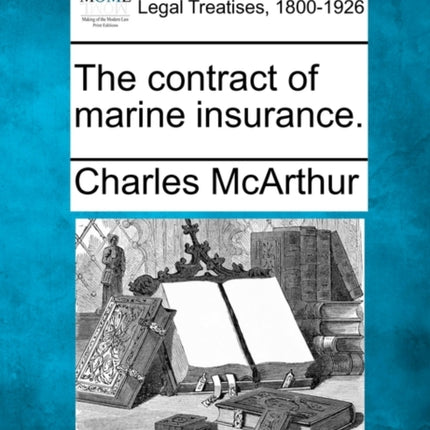 The contract of marine insurance