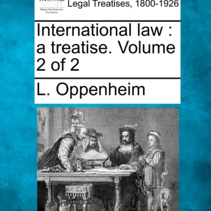 International law a treatise Volume 2 of 2