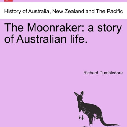 The Moonraker a story of Australian life