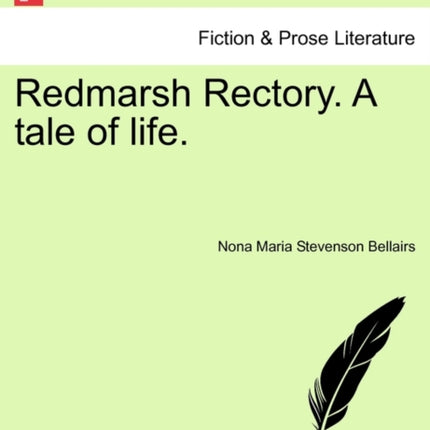 Redmarsh Rectory a Tale of Life