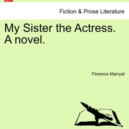 My Sister the Actress A novel