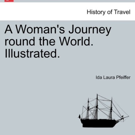A Womans Journey round the World Illustrated