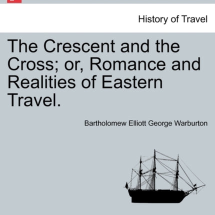 The Crescent and the Cross Or Romance and