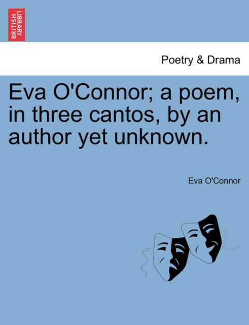 Eva OConnor a poem in three cantos by an author