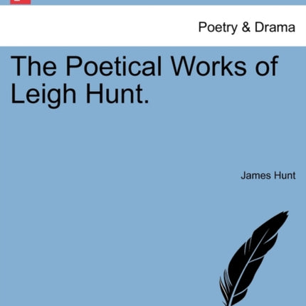 The Poetical Works of Leigh Hunt