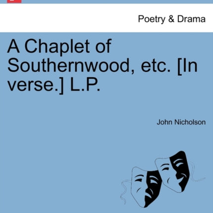 A Chaplet of Southernwood etc In verse LP