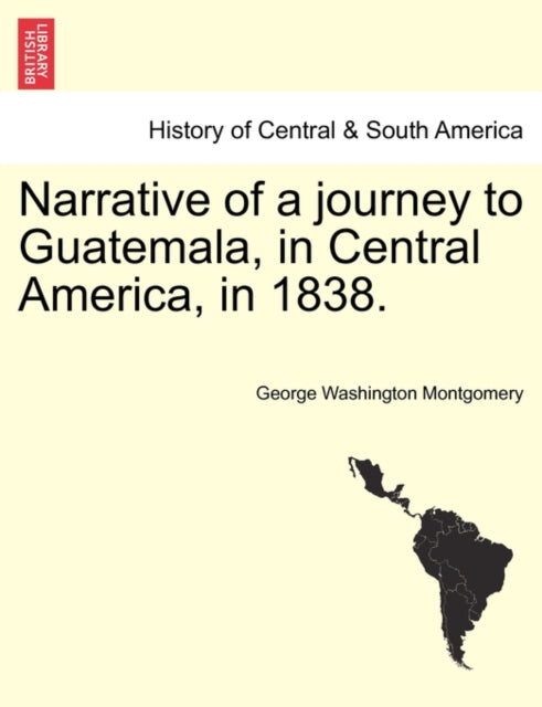 Narrative of a Journey to Guatemala in Central