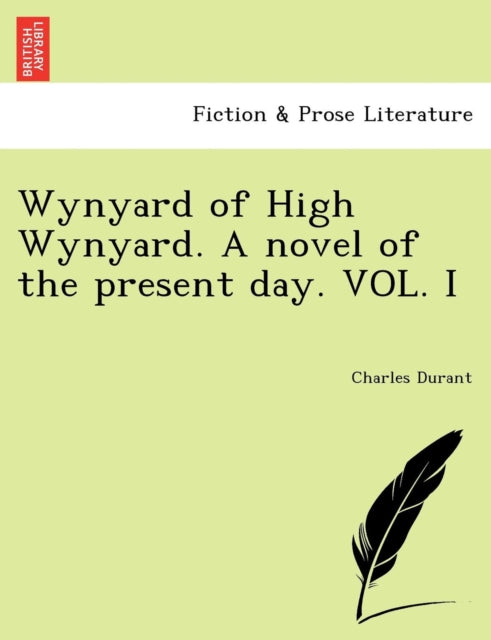 Wynyard of High Wynyard. a Novel of the Present
