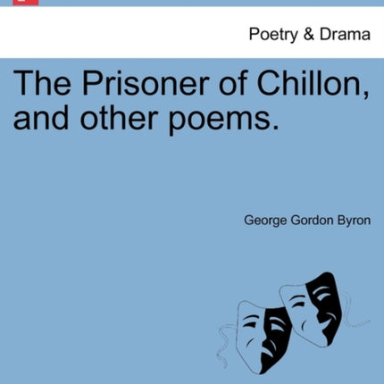 The Prisoner of Chillon and Other Poems