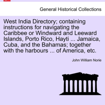 West India Directory Containing Instructions for