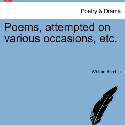 Poems attempted on various occasions etc