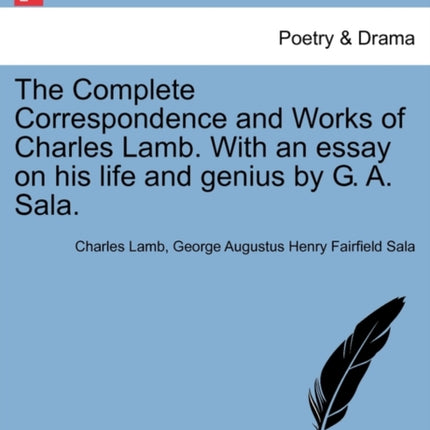 The Complete Correspondence and Works of Charles