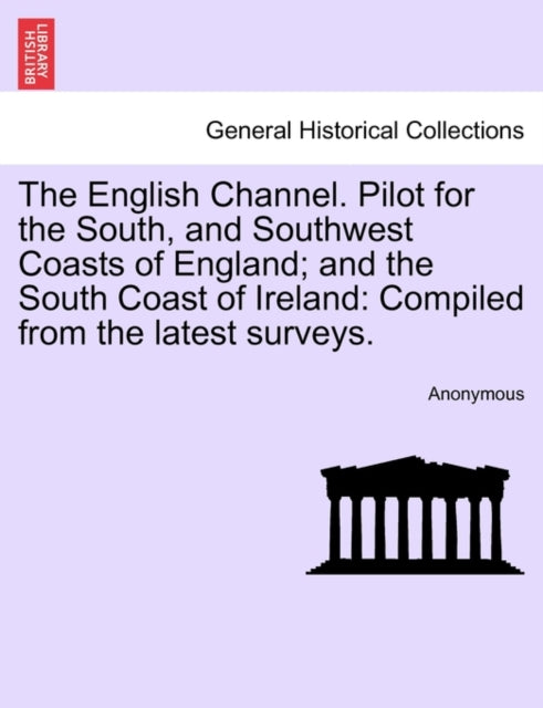 The English Channel Pilot for the South and