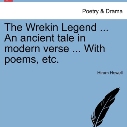 The Wrekin Legend  An ancient tale in modern verse  With poems etc