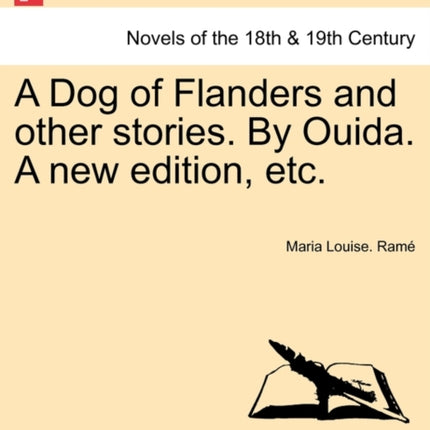 A Dog of Flanders and other stories By Ouida A new edition etc