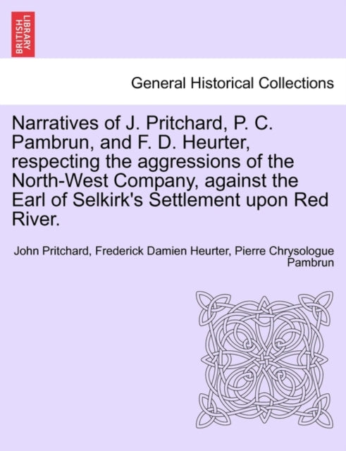 Narratives of J Pritchard P C Pambrun and F D