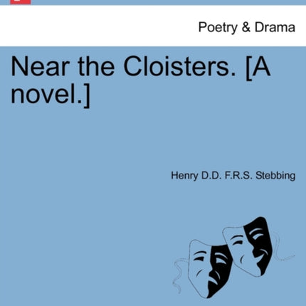 Near the Cloisters A novel