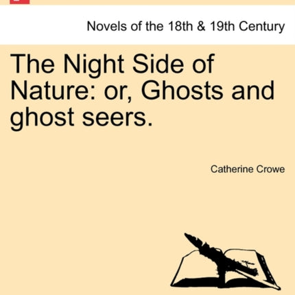 The Night Side of Nature or Ghosts and ghost seers