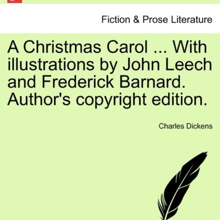 A Christmas Carol  With illustrations by John Leech and Frederick Barnard Authors copyright edition