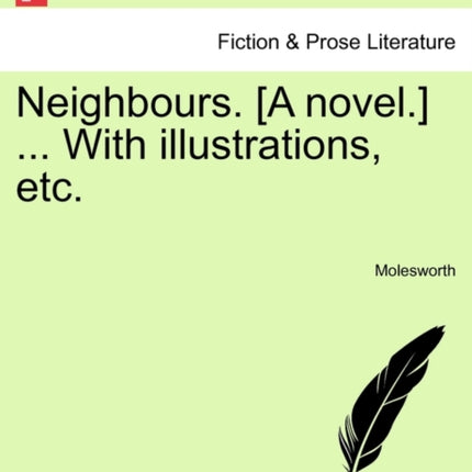 Neighbours A novel  With illustrations etc
