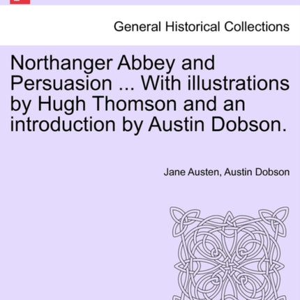 Northanger Abbey and Persuasion ... with