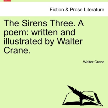 The Sirens Three A poem written and illustrated by Walter Crane