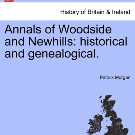 Annals of Woodside and Newhills historical and genealogical