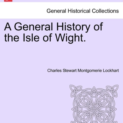 A General History of the Isle of Wight