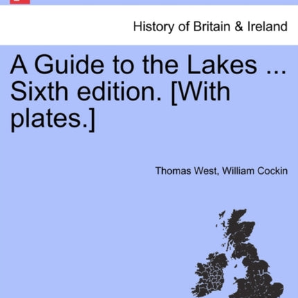 A Guide to the Lakes  Sixth edition With plates