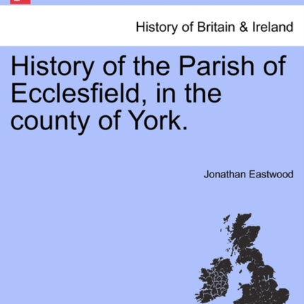 History of the Parish of Ecclesfield in the county of York