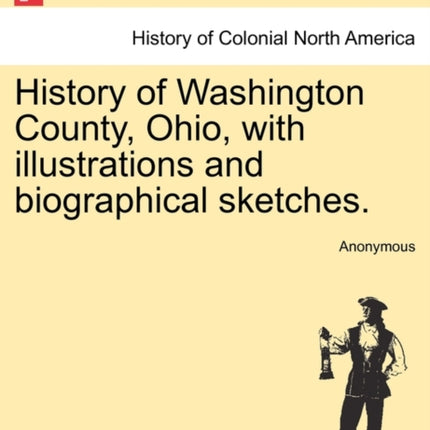 History of Washington County Ohio with illustrations and biographical sketches