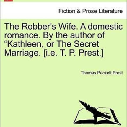 The Robbers Wife A domestic romance By the author