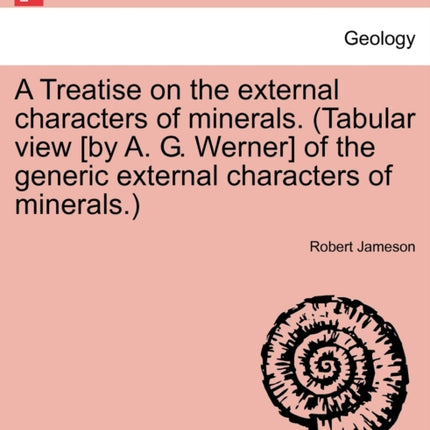 A Treatise on the external characters of minerals