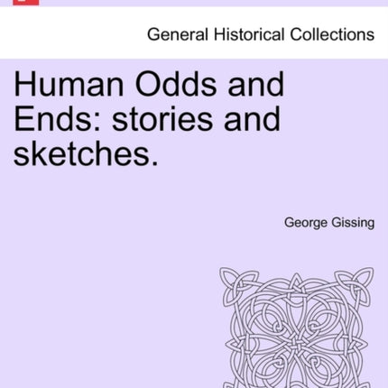 Human Odds and Ends stories and sketches
