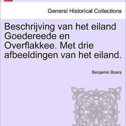 Beschrijving Van Het Eiland Goedereede En