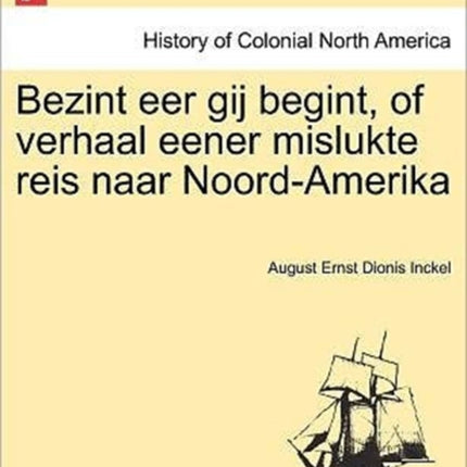 Bezint eer gij begint of verhaal eener mislukte