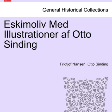 Eskimoliv Med Illustrationer af Otto Sinding