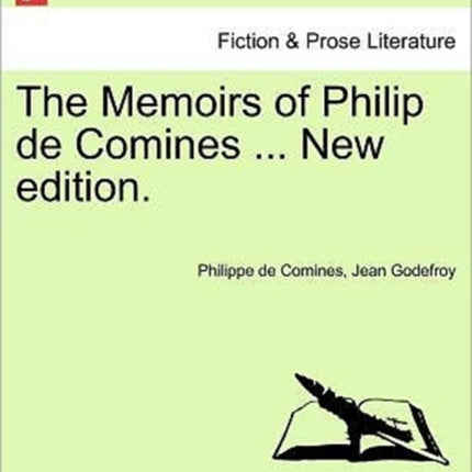 The Memoirs of Philip de Comines  New edition