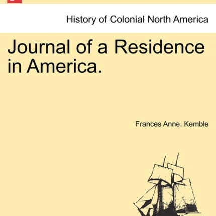 Journal of a Residence in America