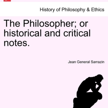The Philosopher or historical and critical notes