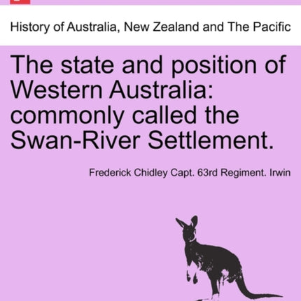 The state and position of Western Australia commonly called the SwanRiver Settlement