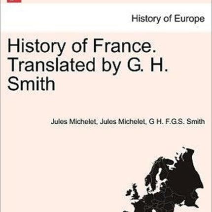 History of France Translated by G H Smith