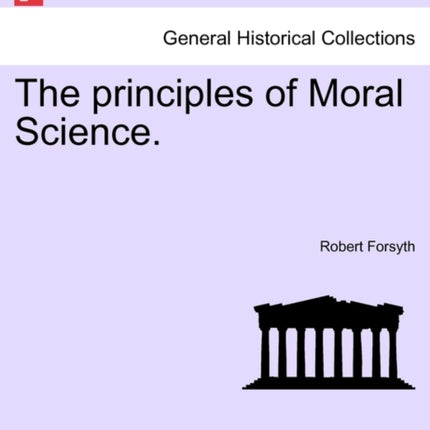 The principles of Moral Science.