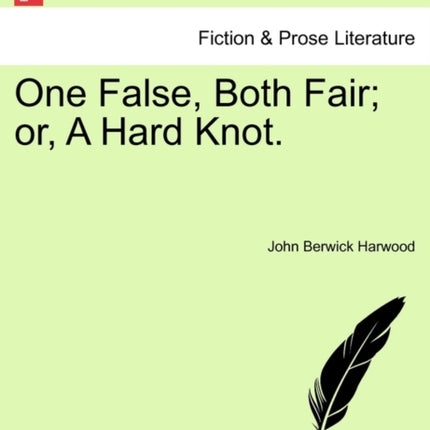 One False Both Fair or A Hard Knot