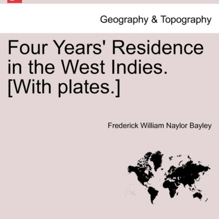 Four Years Residence in the West Indies With