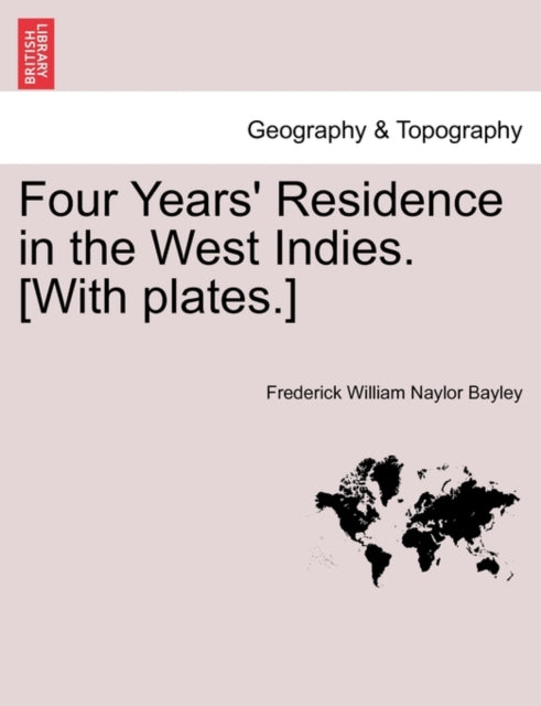 Four Years Residence in the West Indies With